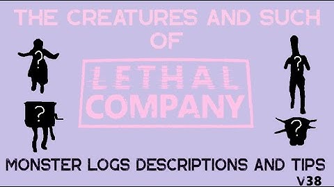 Lethal Company: All Monsters (Logs, Descriptions and Tips)