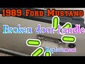 1989 Ford Mustang How to replace the broken door handle step by step