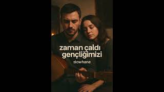 Zaman Çaldı Gençliğimizi 💔 Slowhane (En Duygusal Türkü Düet)