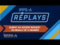 Ippsa replays create access request on behalf of member