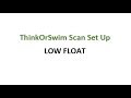 ThinkOrSwim how to set up scanner: LOW FLOAT