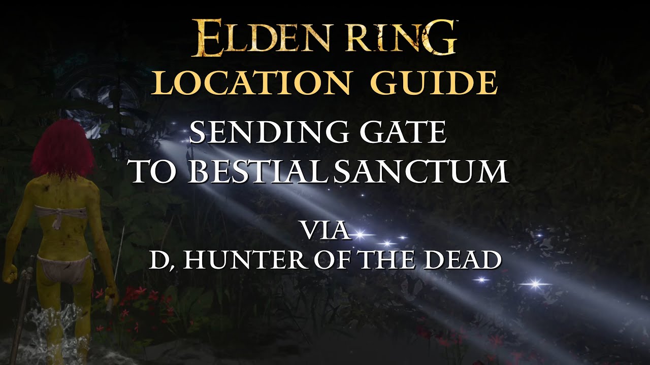 Elden Ring Sending Gate (to Bestial Sanctum) Location & Get "D