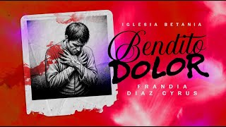 Bendito Dolor - Ptra. Frandia De Díaz Cyrus - Segundo Servicio