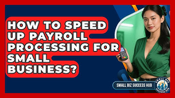 How To Speed Up Payroll Processing For Small Business? - Small Biz Success Hub