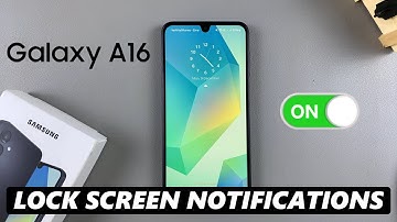 How To Enable Lock Screen Notifications On Samsung Galaxy A16