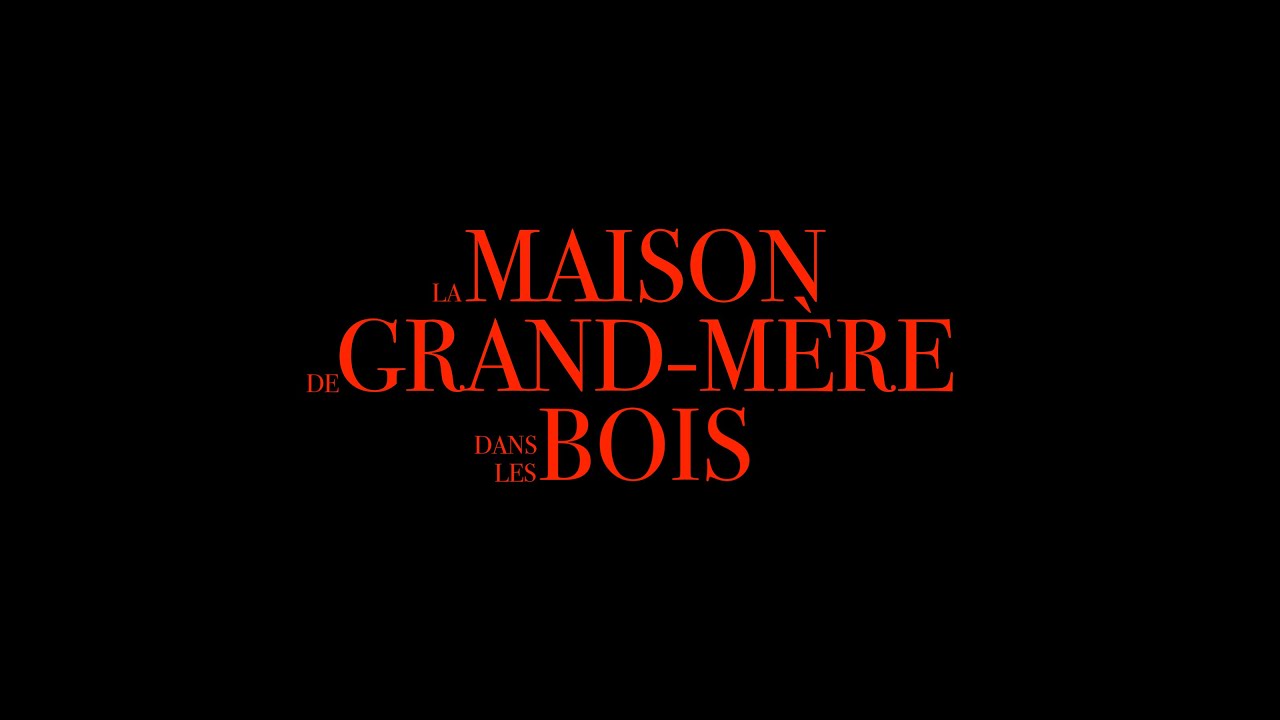 LA MAISON DE GRAND-MÈRE DANS LES BOIS (COURT-MÉTRAGE)
