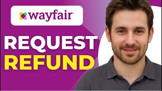 How to Request a Refund on Wayfair | Customer Guide
