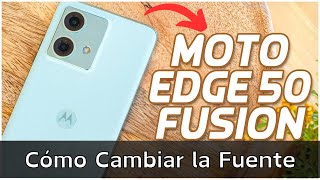 Cómo Cambiar la Fuente Motorola Edge 50 Fusion
