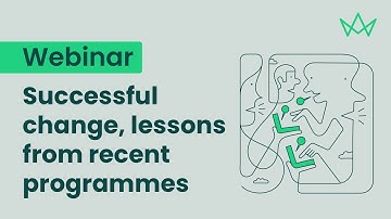 Successful change, lessons from recent programmes