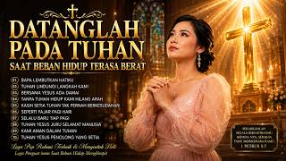Download lagu DATANGLAH PADA TUHAN SAAT BEBAN HIDUP TERASA BERAT ✝️ Lagu Penguat iman Saat Hati Kecewa ✝️
