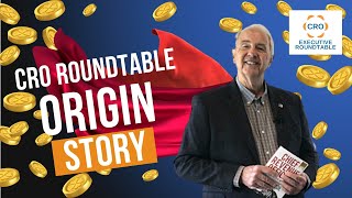 CRO RoundTable Origin Story