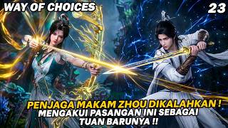 DUET MAUT CHANGSHENG & XU YURONG MELAWAN PENJAGA MAKAM ZHOU! | WAY OF CHOICES EPS 23