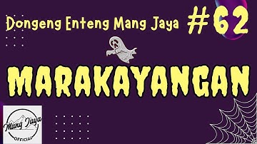 MARAKAYANGAN 62, Dongeng Enteng Mang Jaya, Carita Sunda @MangJayaOfficial