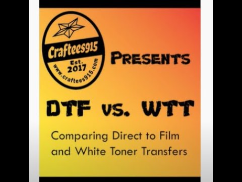 DTF vs. WTT Comparing Direct to Film and White Toner Transfers - YouTube