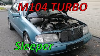 My Mercedes W202 M104 Turbo Sleeper Car