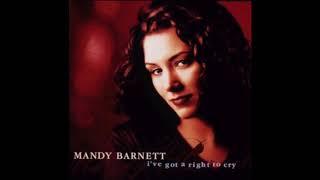 Watch Mandy Barnett Ive Got A Right To Cry video