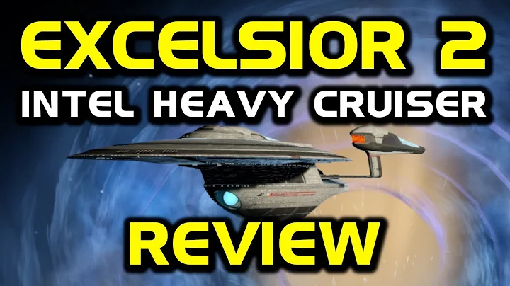 Excelsior 2 英特尔重型巡洋舰评测 | 值得还是被过度炒作？ | 星际迷航 Online