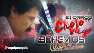 El Cargo Del Cholo Vago - Los Bohemios De Sinaloa (2015)