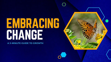 Embracing Change: A 3-Minute Guide to Growth