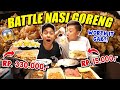 BATTLE NASI GORENG Rp 330.000 VS Rp 15.000! WORTH IT GAK!?