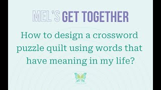 How to design a crossword puzzle quilt using words that have meaning in my life - Embroidery