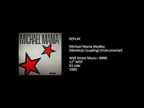 Replay — REPLAY - Michael Mania Medley (Identical Coupling) (Instrumental) - 1989