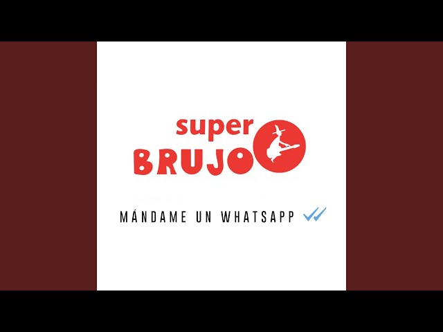 Super Brujo - Mandame un Whatsapp