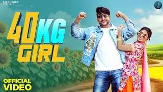 40 Kg Girl Official Video Ajay Hooda Ruba Khan Bali Sharma New Haryanvi Song 2026