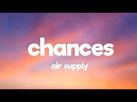 Air Supply - Chances (Lyrics)