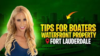 Tips for Boaters Looking for Waterfront Property in Fort Lauderdale | Selling South Florida