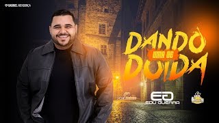 Dando Uma De Doida - Edu Guerra - Clipe Oficial