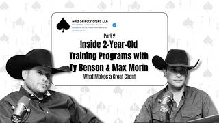 The Business of Horses - Inside 2-Year-Old Training Programs with Ty Benson and Max Morin PART 2