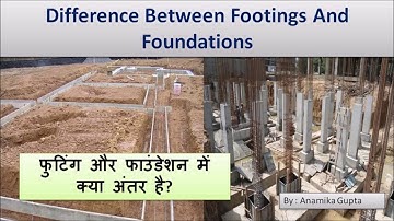 DIFFERENCE BETWEEN FOOTING & FOUNDATION || (फुटिंग और फाउंडेशन में क्या अंतर है?)