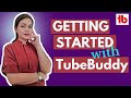 WHAT IS TUBEBUDDY? | HOW TO GET STARTED WITH TUBEBUDDY?