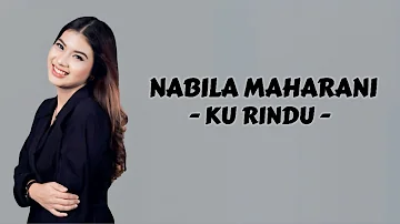 Nabila Maharani - Ku Rindu ( Lirik Lagu )