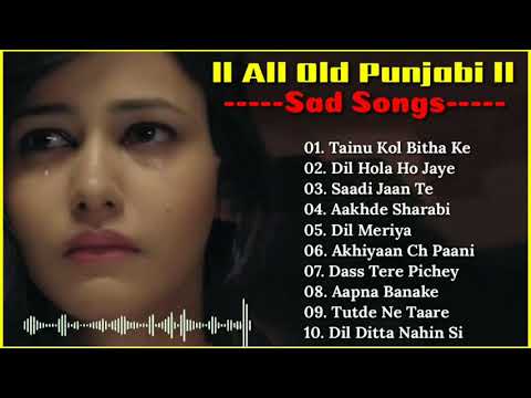 Old Punjabi Sad Songs ll All Old Hit Punjabi Songs Collection ll Top 10 Old Hits Sad Punjabi Songs