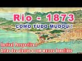 RIO 1873 - ANTES DOS ATERROS, COM MORROS DO CASTELO, SANTO ANTONIO E SENADO