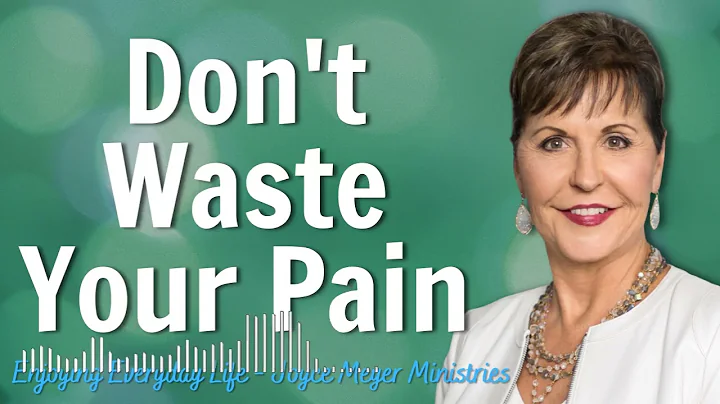 Joyce Meyer 2023 |Don't Waste Your Pain | Enjoying Everyday Life