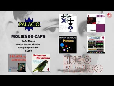 Nelson Villalba / Hugo Blanco - Moliendo Cafe 1961