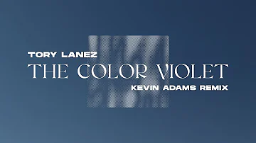 Tory Lanez - The Color Violet (Kevin Adams Remix)