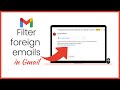How To Filter Foreign Language Spam in Gmail