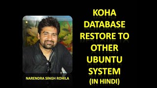 How to restore the koha backup from one system and restore to other ubuntu system. (In Hindi)