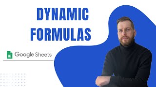 Use Dynamic Formulas to Elevate your Spreadsheet Instantly