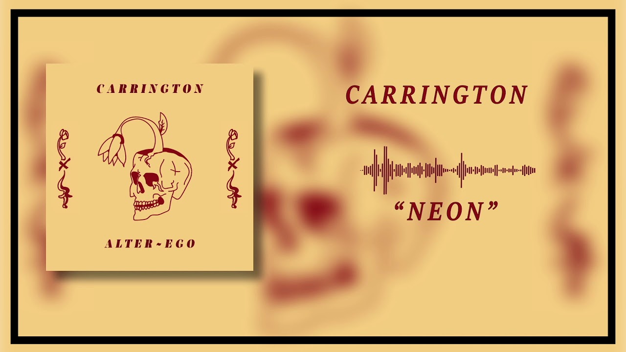 Watch Carrington - Neon on YouTube Watch Carrington - Neon on YouTube