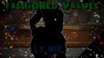 FNF : (Darkness Takeover) Fashioned Values LX MIX