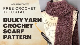 Bulky Yarn Crochet Scarf Pattern - Free One-Skein Crochet Scarf Pattern | The Rustic Crochet Scarf