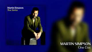 Martin Simpson - One Day [Official Audio]