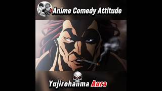 Anime Comedy Attitude Yujiro Hanma: The Definition of Fear! 👹🔥 #BakiHanma #YujiroHanma #edit #anime