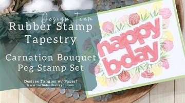 Rubber Stamp Tapestry | Carnation Bouquet Peg Stamp Set | Happy B-Day Card | Spring and Bright!