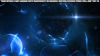 EDGAR MITCHELL BODY LANGUAGE/ EARTH TRANSPARENCY /NO BIOLOGICAL FUNCTIONS/ PROBES THEN & NOW P119
